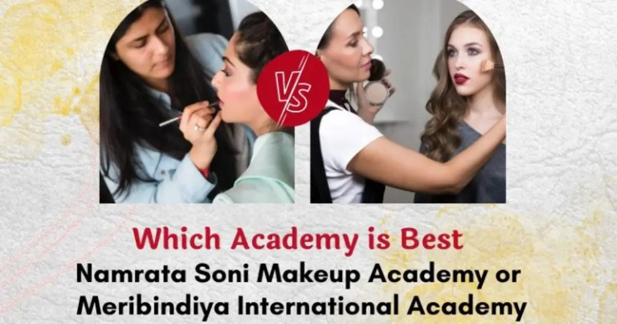 Which Academy is Best Namrata Soni Makeup Academy or Meribindiya International Academy