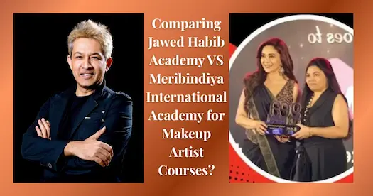 Comparing Jawed Habib Academy VS Meribindiya International Academy for Makeup Artist Courses?
