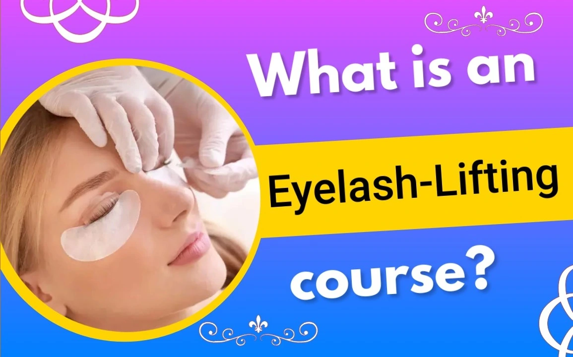 What is an eyelash-lifting course?Â