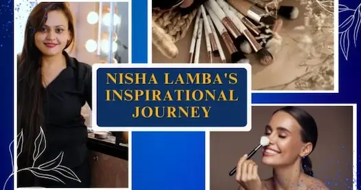 Nisha Lamba's Inspirational Journey