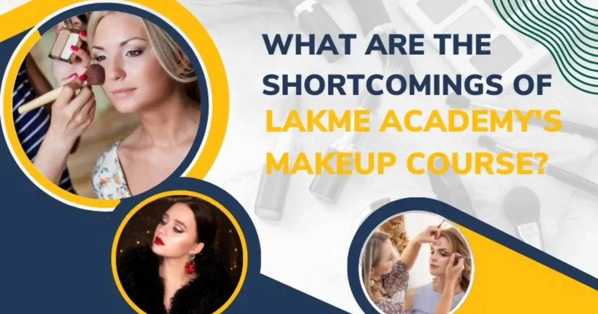 What are the Shortcomings of Lakme Academy's Makeup Course?