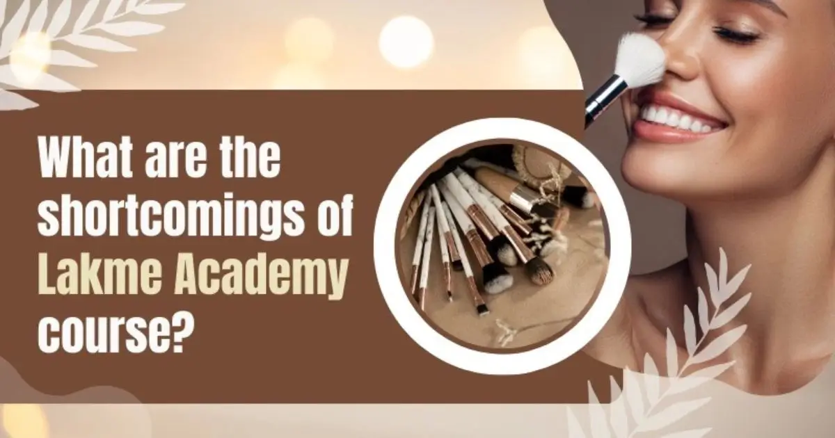 What are the Shortcomings of the Lakme Academy Course?