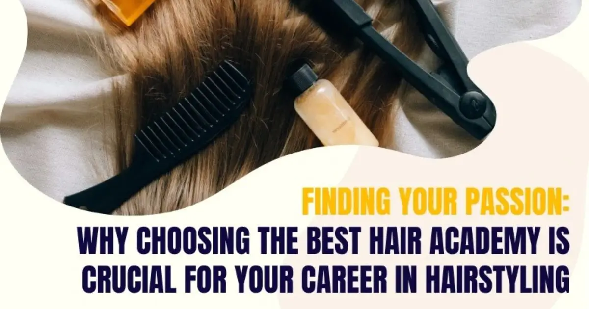 Choosing the best hair academy
