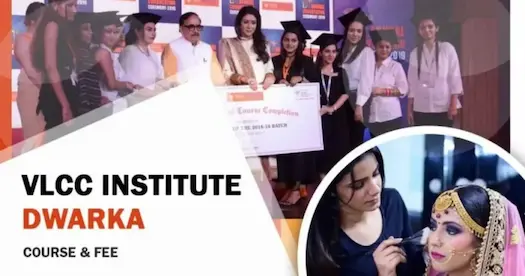VLCC Institute Dwarka: A Comprehensive Overview, Course, Fee