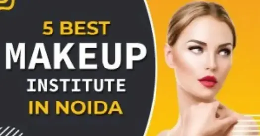 5 Best Makeup Institutes in Noida