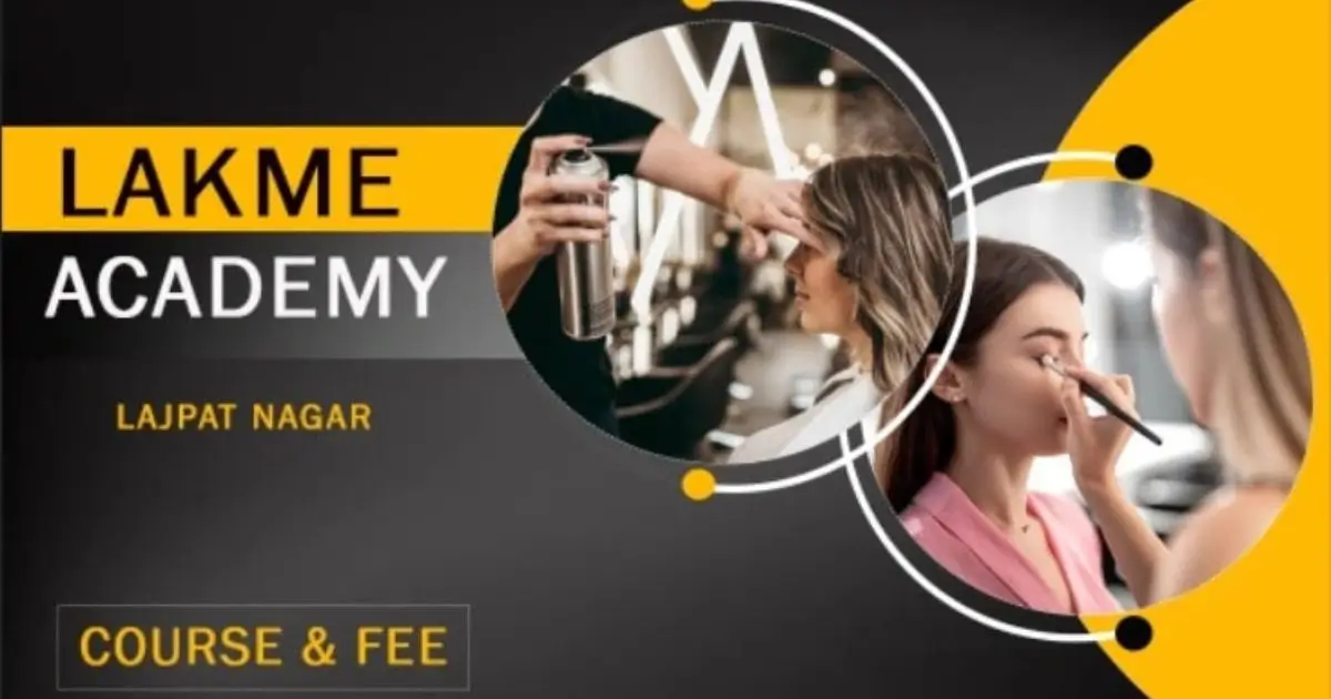 Exploring Lakme Academy Lajpat Nagar: A Comprehensive Overview