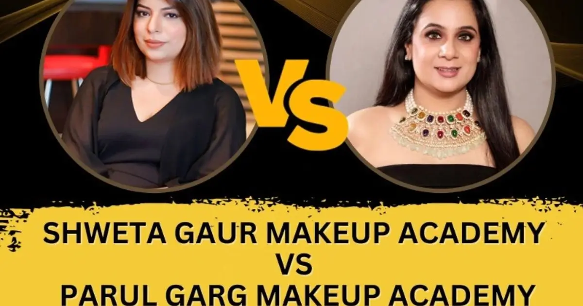 Shweta Gaur Makeup Academy VS Parul Garg Makeup Academy