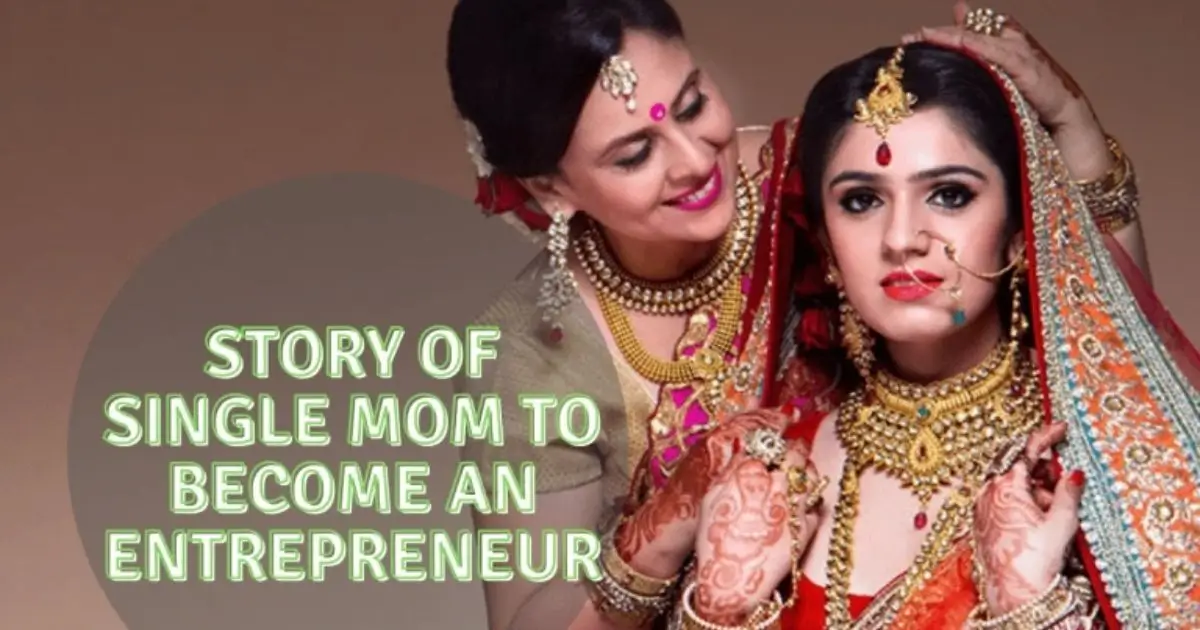 Story of Single Mom to Become an Entrepreneur