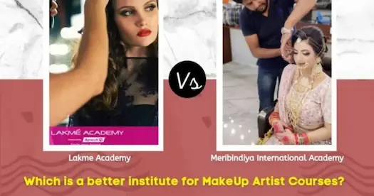 Lakme Academy VS Meribindiya International Academy: Which is a Better Institute for Makeup Artist Courses?