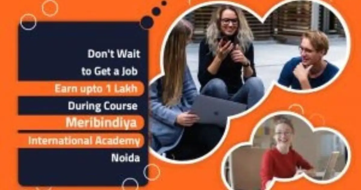 Why wait when Meribindiya International Academy offers courses that can earn you up to 1 lakh?