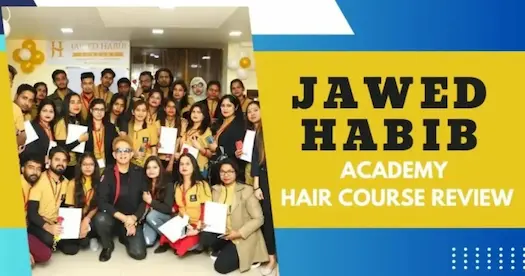 Jawed Habib Academy Hair Course Review