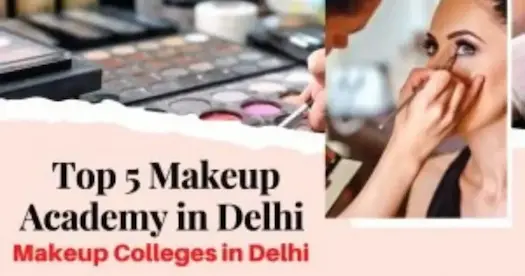 Top 5 Makeup Academies in Delhi | Best Makeup Colleges in Delhi