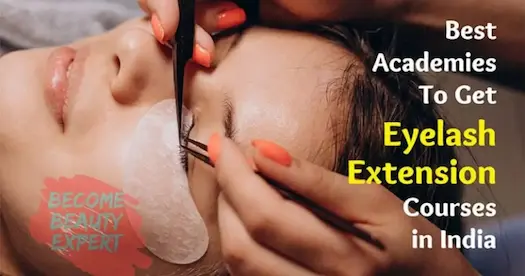 5 Best Academies in Delhi NCR to Learn Eyelash Extension Course
