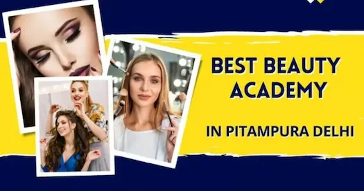 Best Beauty Academy in Pitampura Delhi