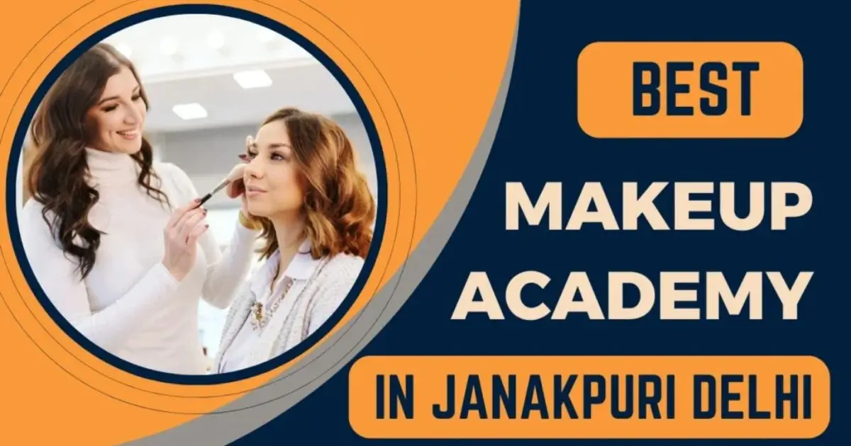 Best Makeup Academy in Janakpuri Delhi