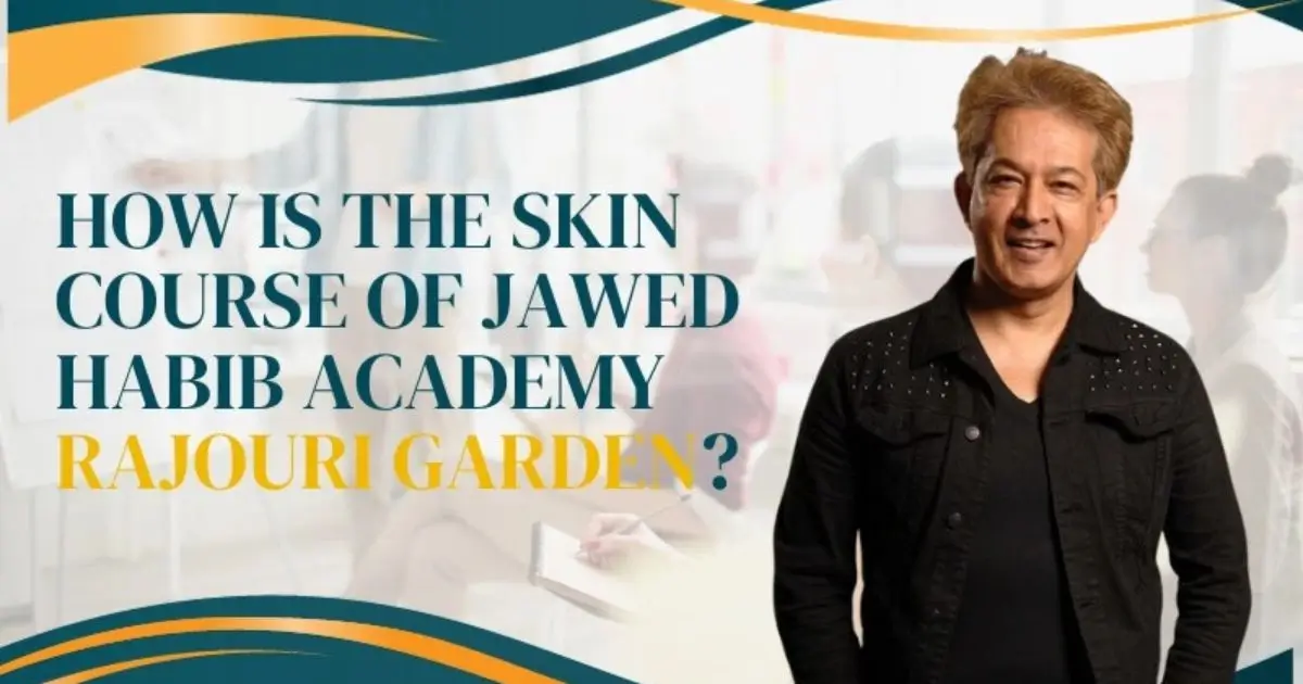 The Makeup Course of Jawed Habib Academy in Rajouri Garden