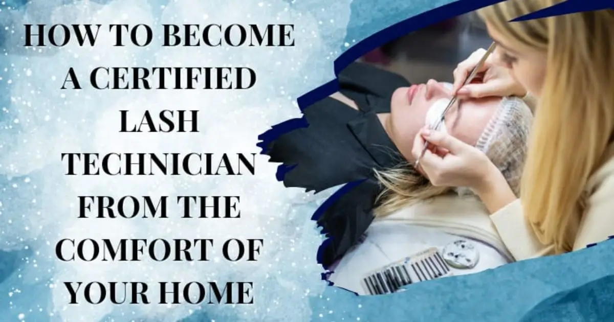 Become a Certified Lash Technician from the Comfort of Your Home