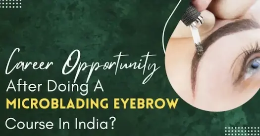 Career Opportunity After Doing A Microblading Eyebrow Course In India?