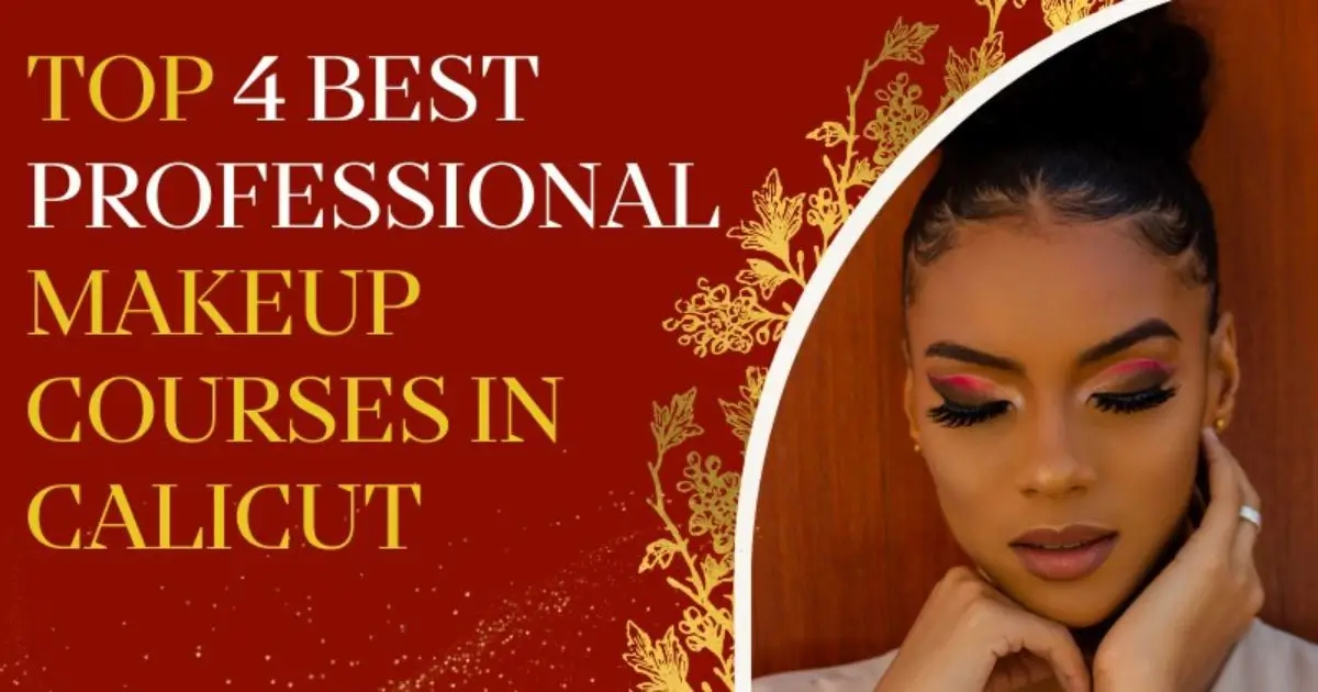 Top 4 best Professional Makeup Courses in Calicut