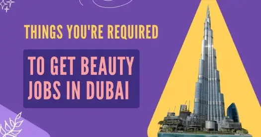 Things you're required to get Beauty Jobs in Dubai