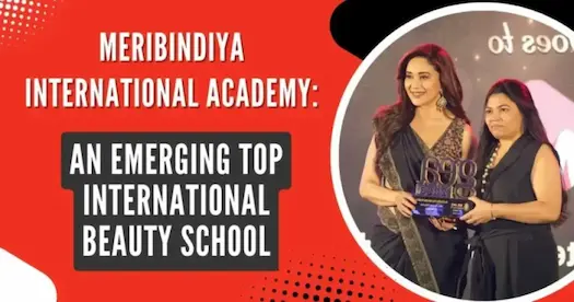 Meribindiya International Academy: Why It’s India’s No.1 Beauty School? Fees &amp; Courses