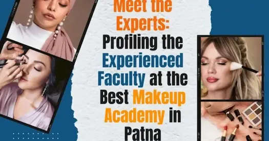 Best Makeup Academy In Patna To Transform Your Skills With Expert Trainers