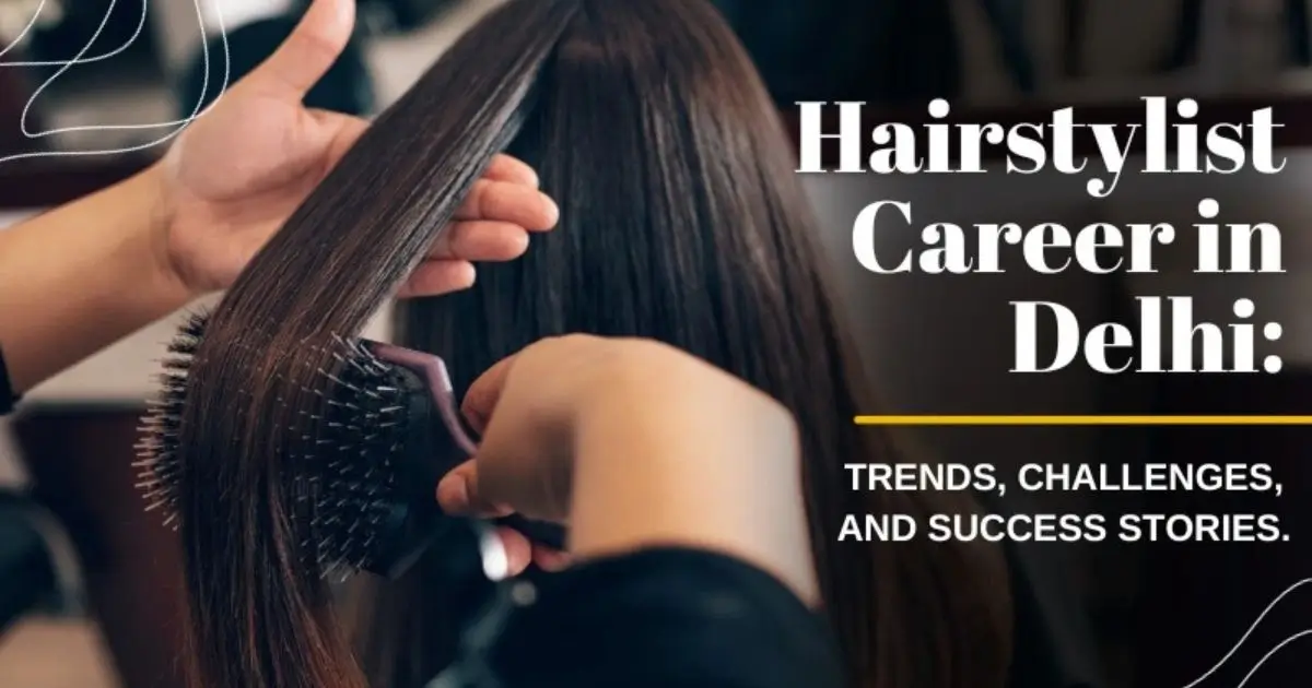 hair styling career in Delhi