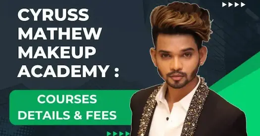 Cyruss Mathew Hair & Makeup Courses, Fees, Reviews
