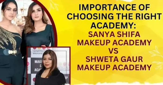 Sanya Shifa Makeup Academy Vs Shweta Gaur Makeup Academy - Which is the Best?