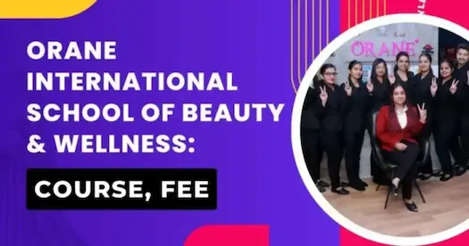 Orane International School of Beauty &amp; Wellness Courses, Fees
