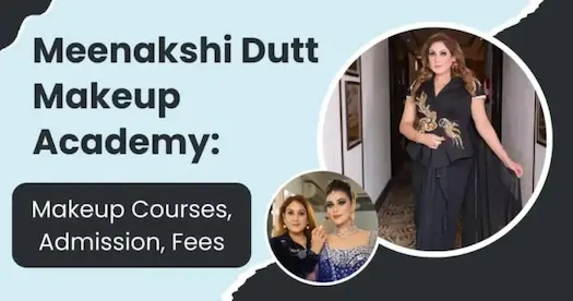 Meenakshi Dutt Makeup Academy Courses, Fees, Admission