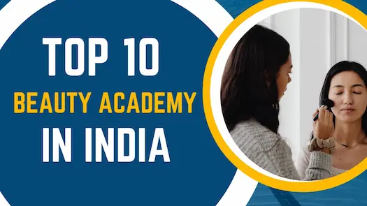 Top 10 Beauty Academy in India