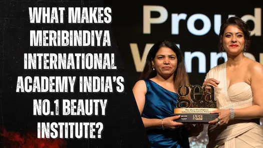 What Makes Meribindiya International Academy India’s No.1 Beauty Institute?